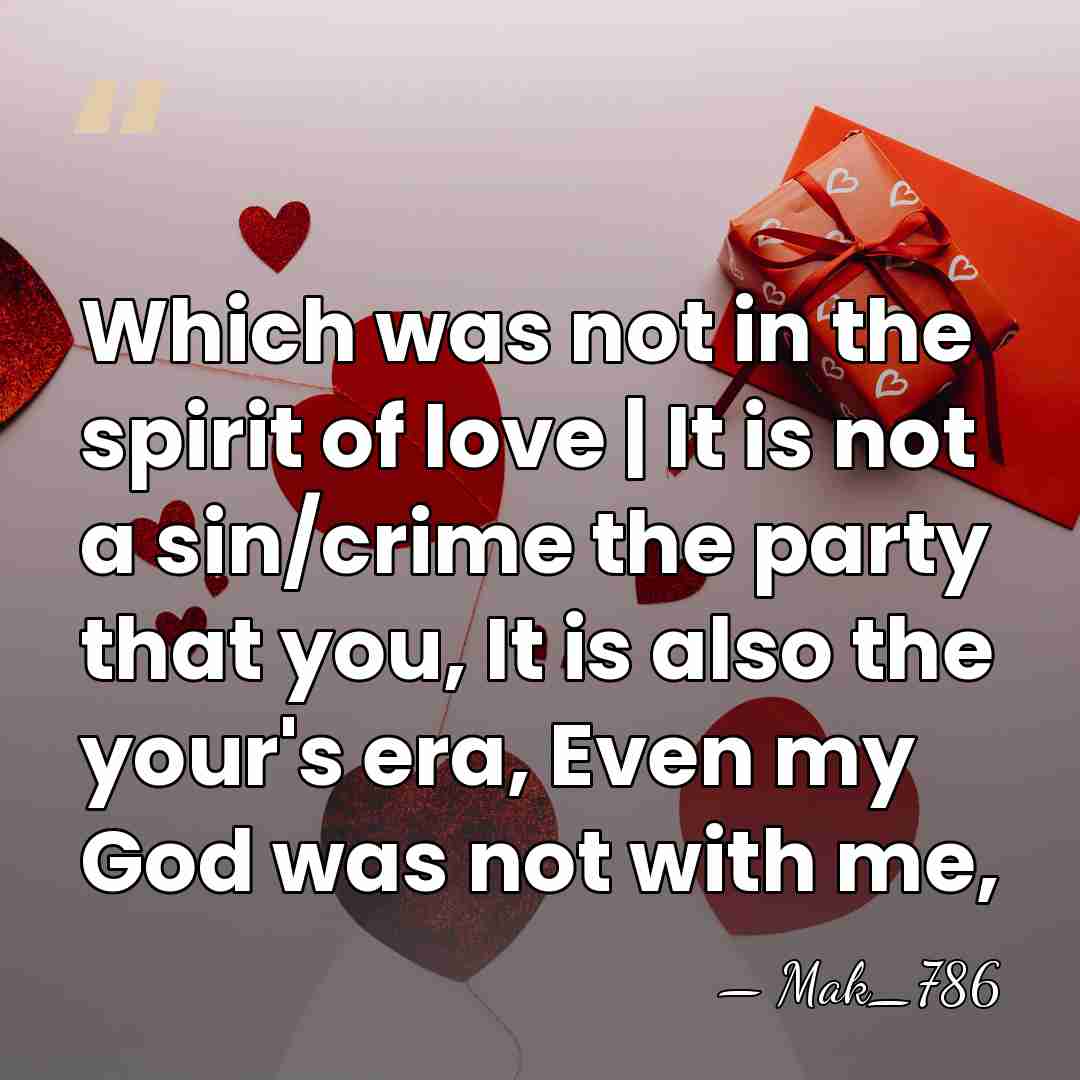 Which was not in the spirit of love | It is not&hellip; - Mak_786
