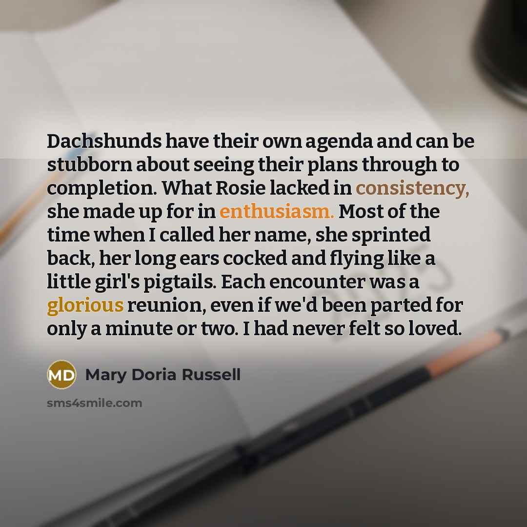 “Dachshunds have their own agenda and can be stubborn about…” quote by Mary Doria Russell