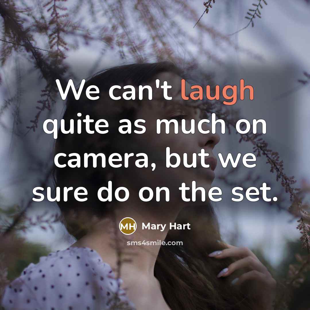 “We can't laugh quite as much on camera, but we…” quote by Mary Hart