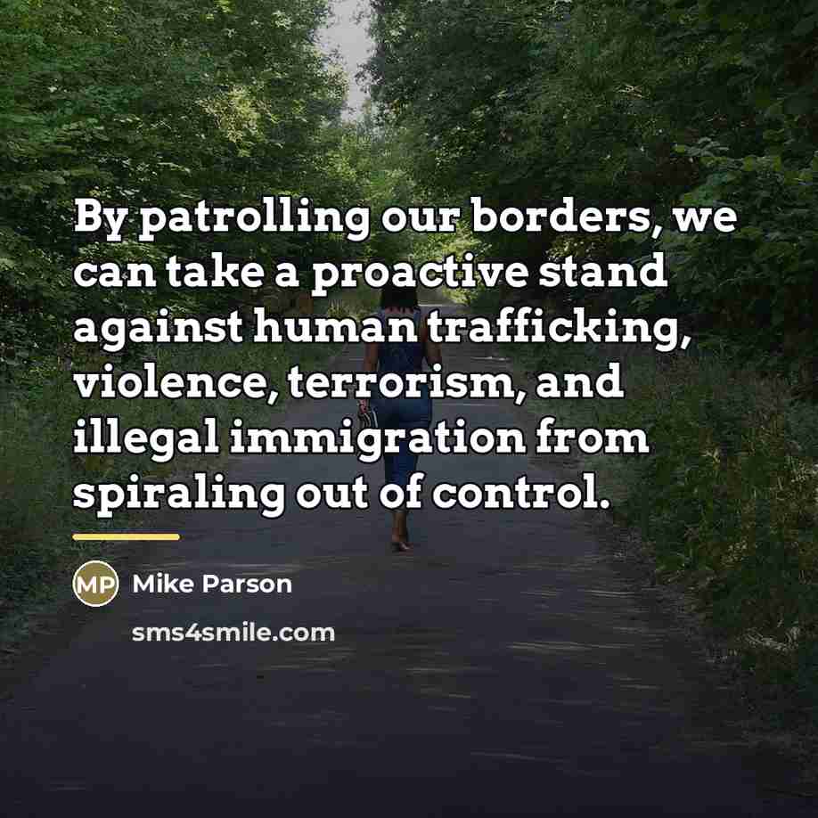 “By patrolling our borders, we can take a proactive stand…” quote by Mike Parson