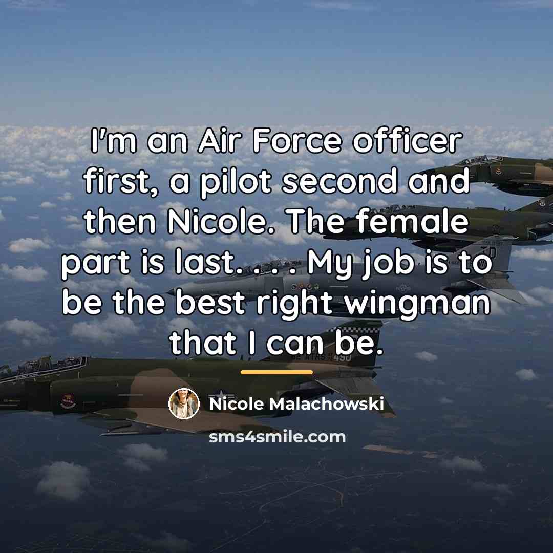 “I'm an Air Force officer first, a pilot second and…” quote by Nicole Malachowski