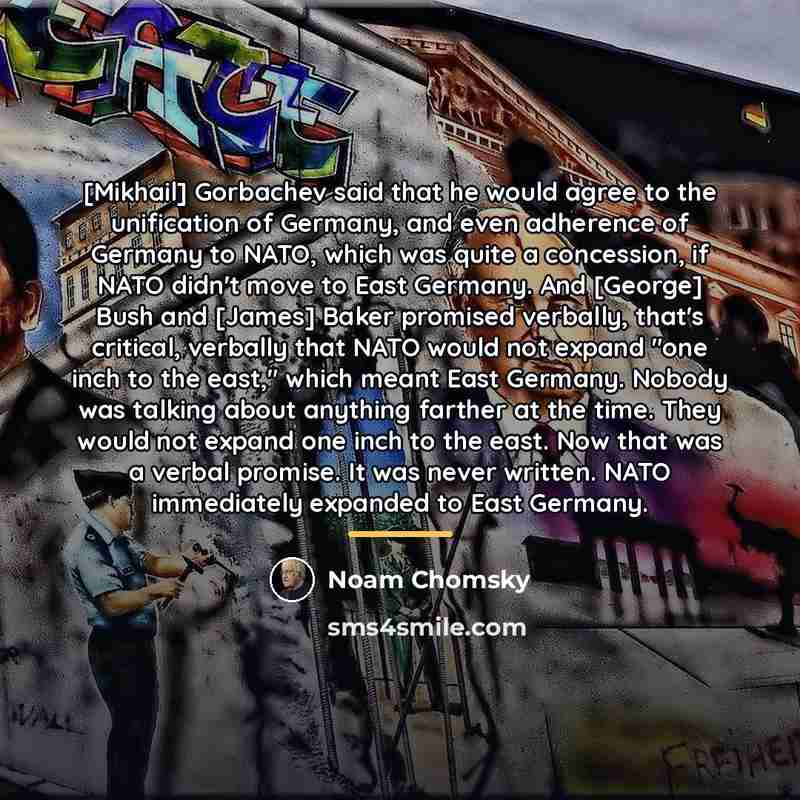 “[Mikhail] Gorbachev said that he would agree to the unification…” quote by Noam Chomsky