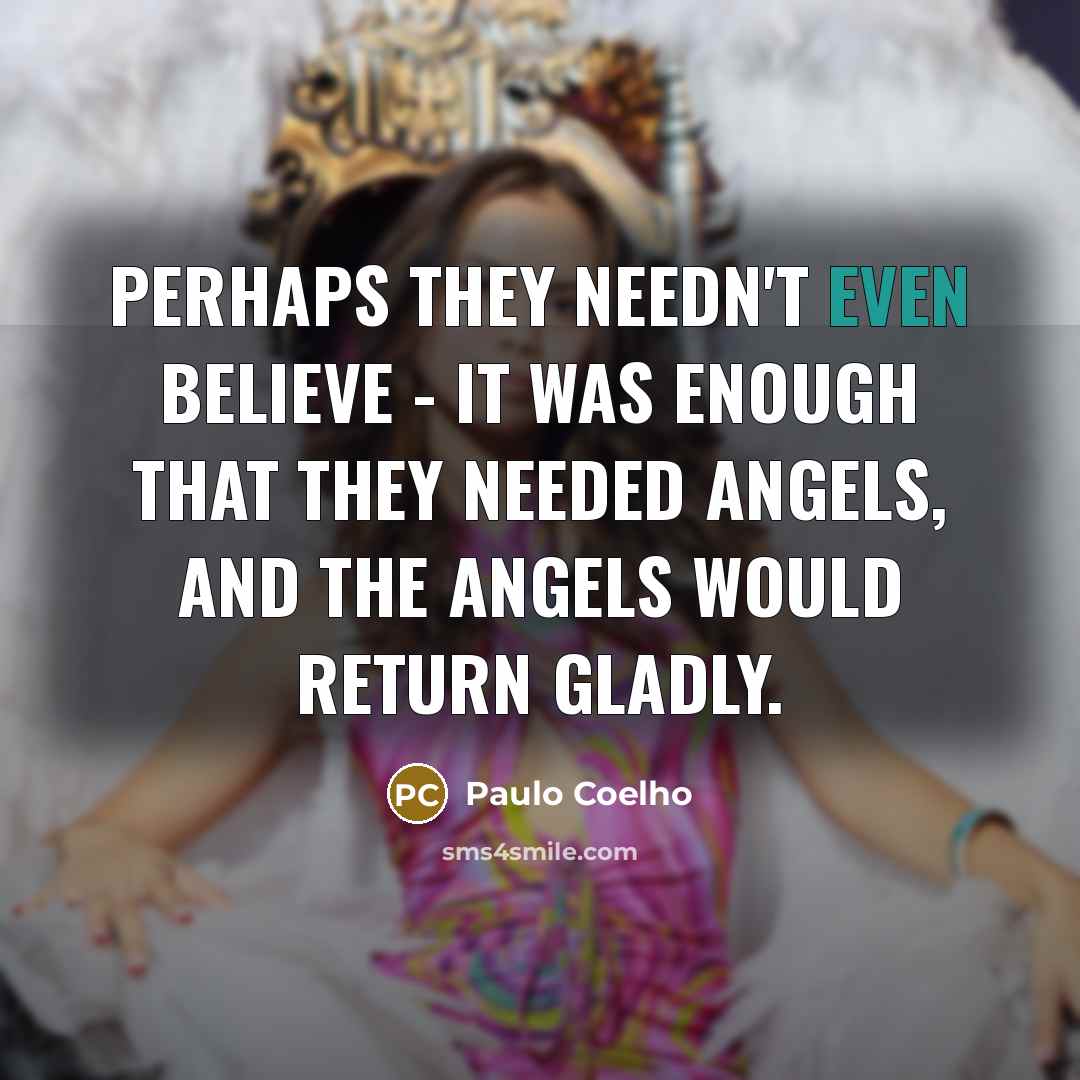 “Perhaps they needn't even believe - it was enough that…” quote by Paulo Coelho