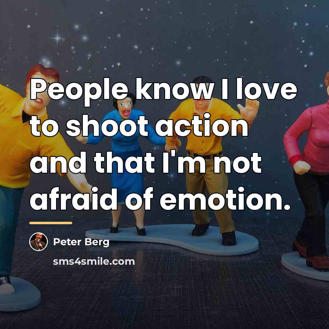 “People know I love to shoot action and that I'm…” quote by Peter Berg