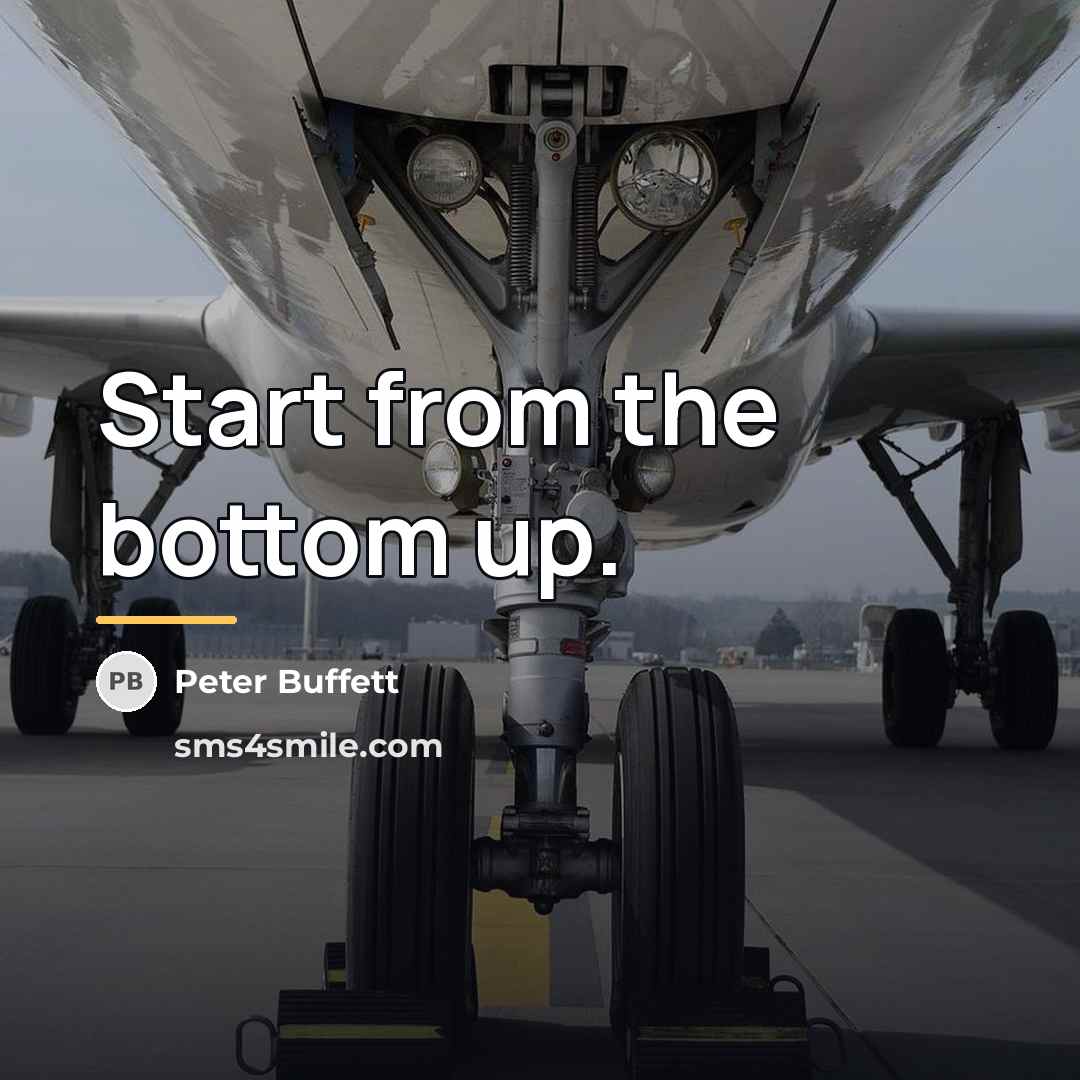 “Start from the bottom up.…” quote by Peter Buffett