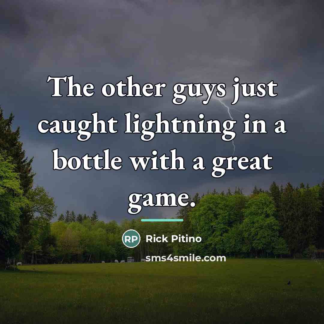 “The other guys just caught lightning in a bottle with…” quote by Rick Pitino