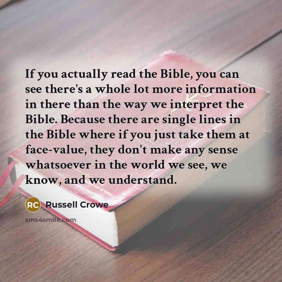 “If you actually read the Bible, you can see there's…” quote by Russell Crowe