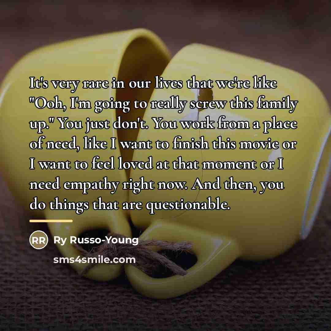 “It's very rare in our lives that we're like "Ooh,…” quote by Ry Russo-Young