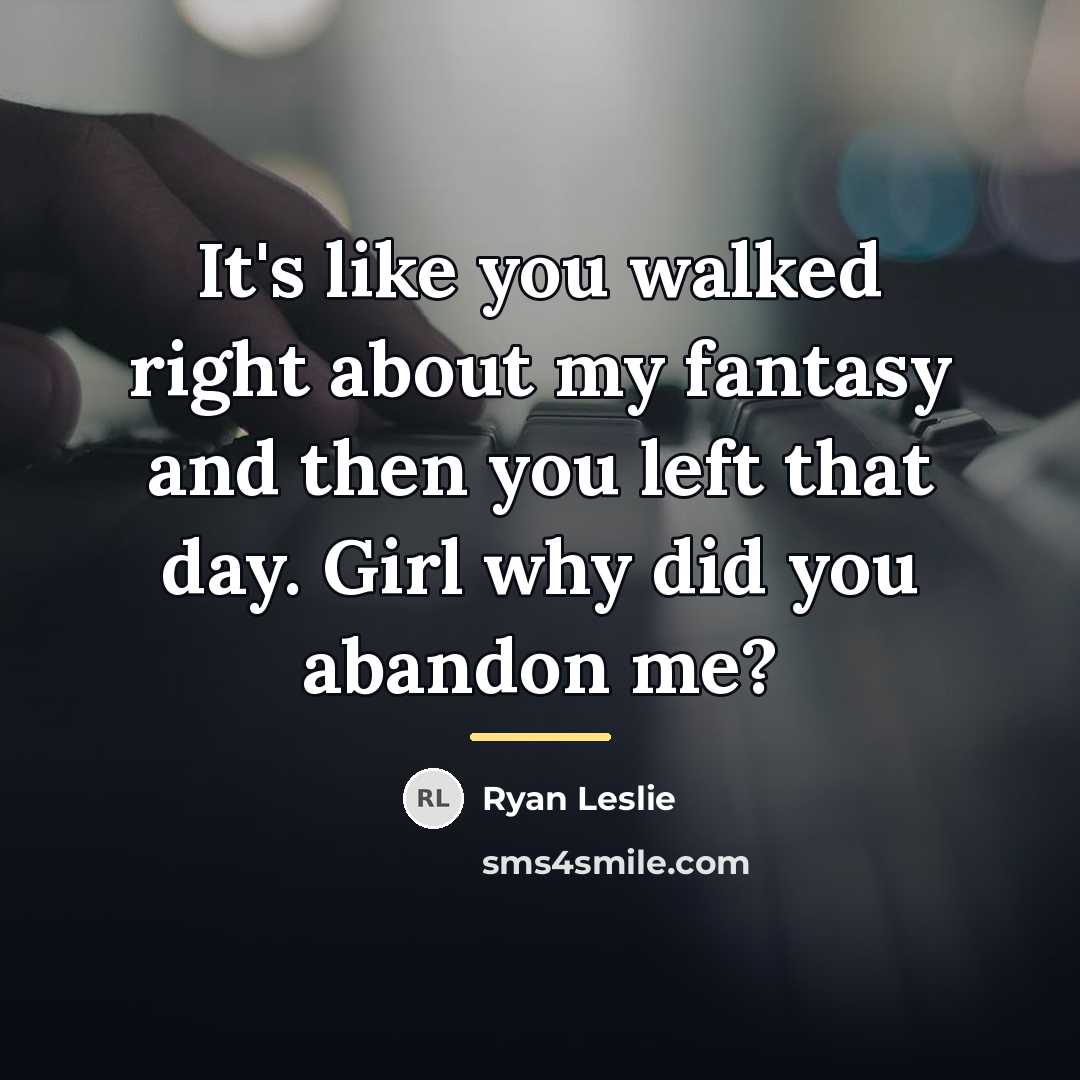 “It's like you walked right about my fantasy and then…” quote by Ryan Leslie