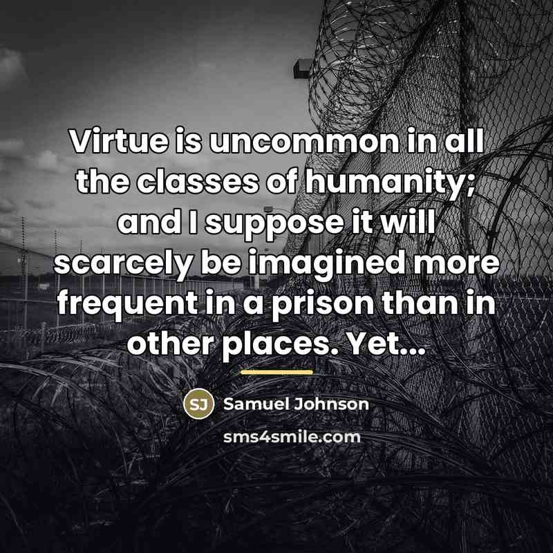 “Virtue is uncommon in all the classes of humanity; and…” quote by Samuel Johnson