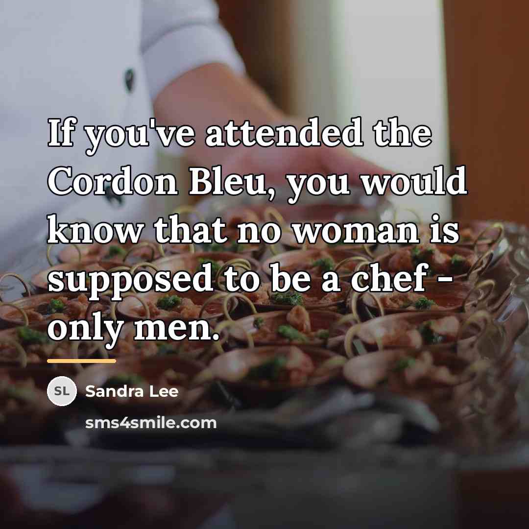 “If you've attended the Cordon Bleu, you would know that…” quote by Sandra Lee