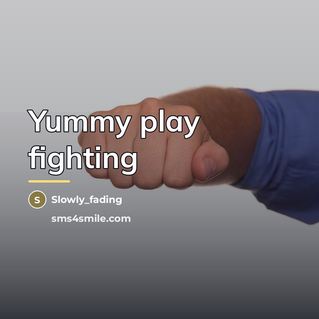“Yummy play fighting…” quote by Slowly_fading