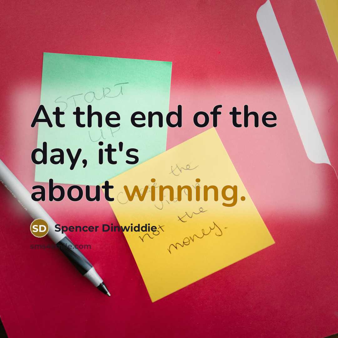 “At the end of the day, it's about winning.…” quote by Spencer Dinwiddie
