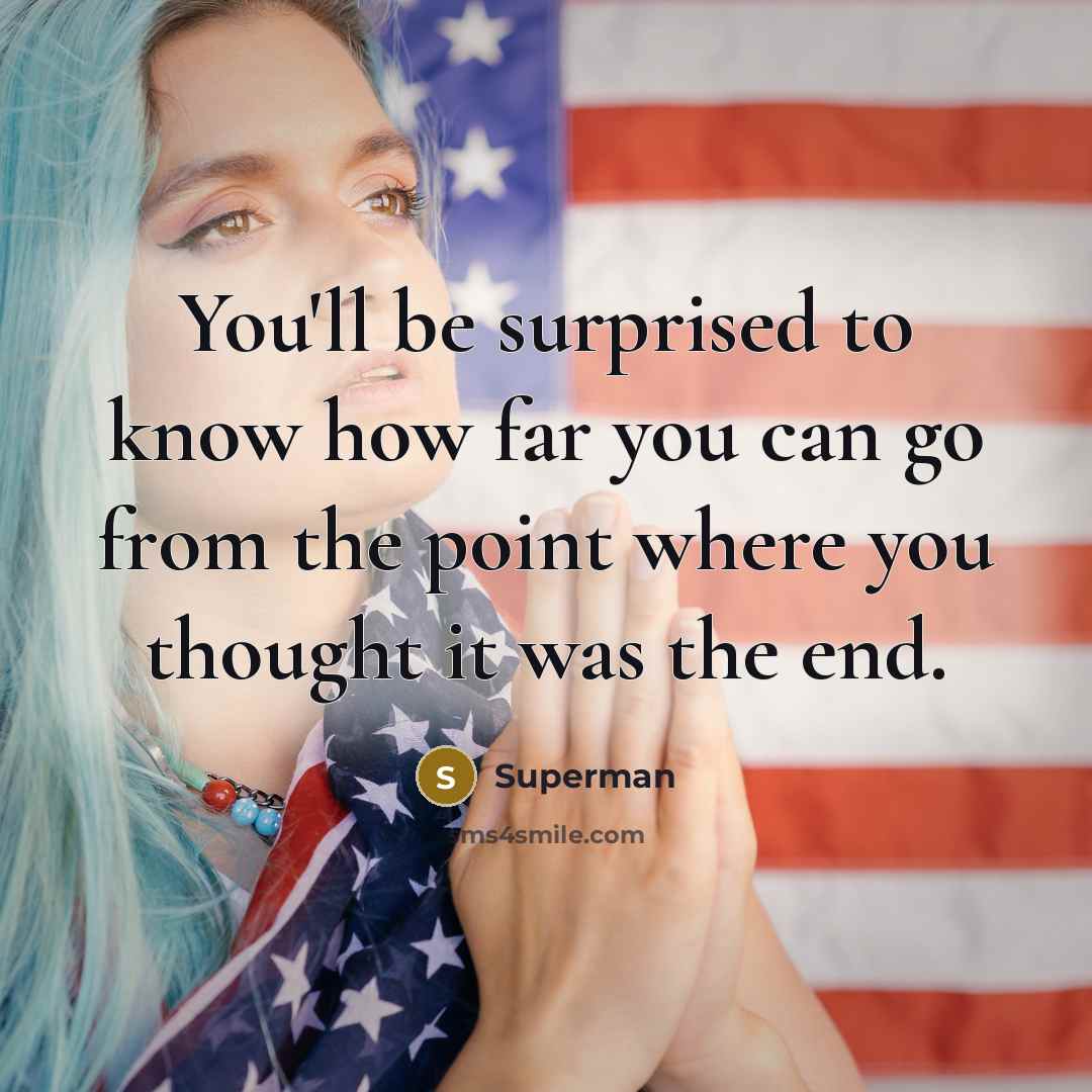 “You'll be surprised to know how far you can go…” quote by Superman