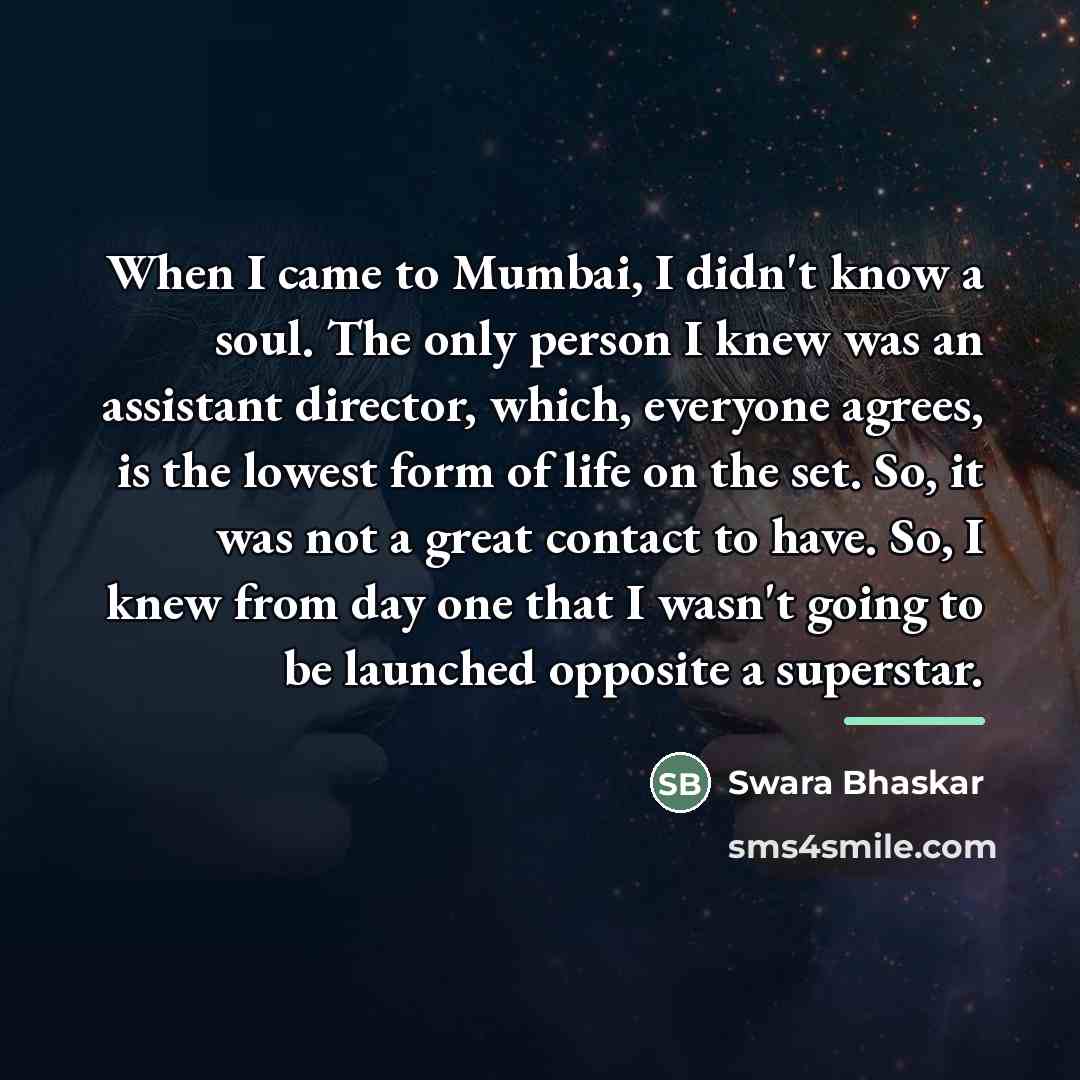 “When I came to Mumbai, I didn't know a soul.…” quote by Swara Bhaskar