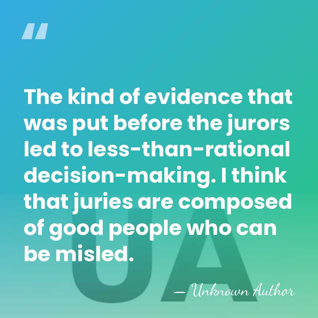 The kind of evidence that was put before the jurors led to&hellip; - Kenneth C. Frazier