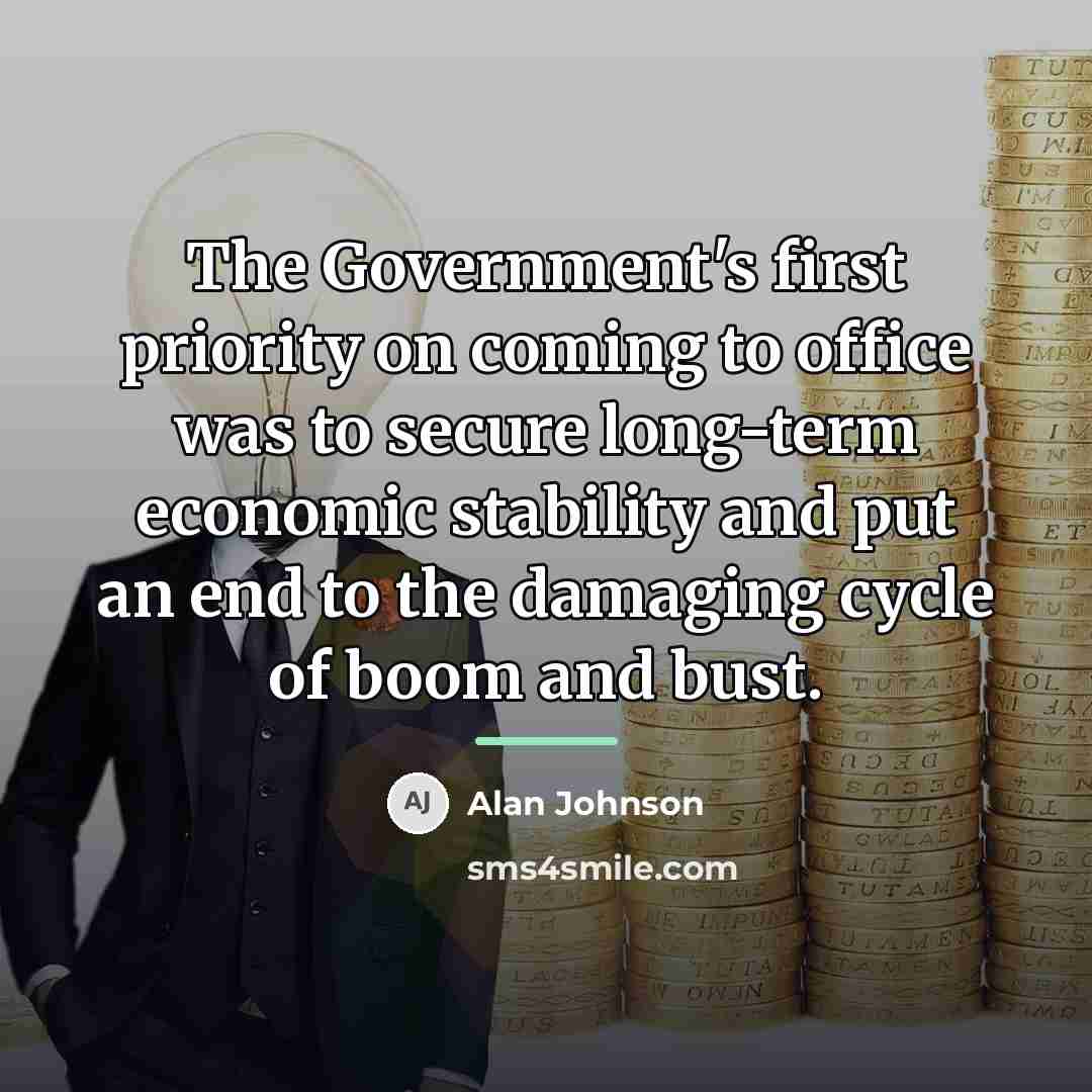 “The Government's first priority on coming to office was to…” quote by Alan Johnson