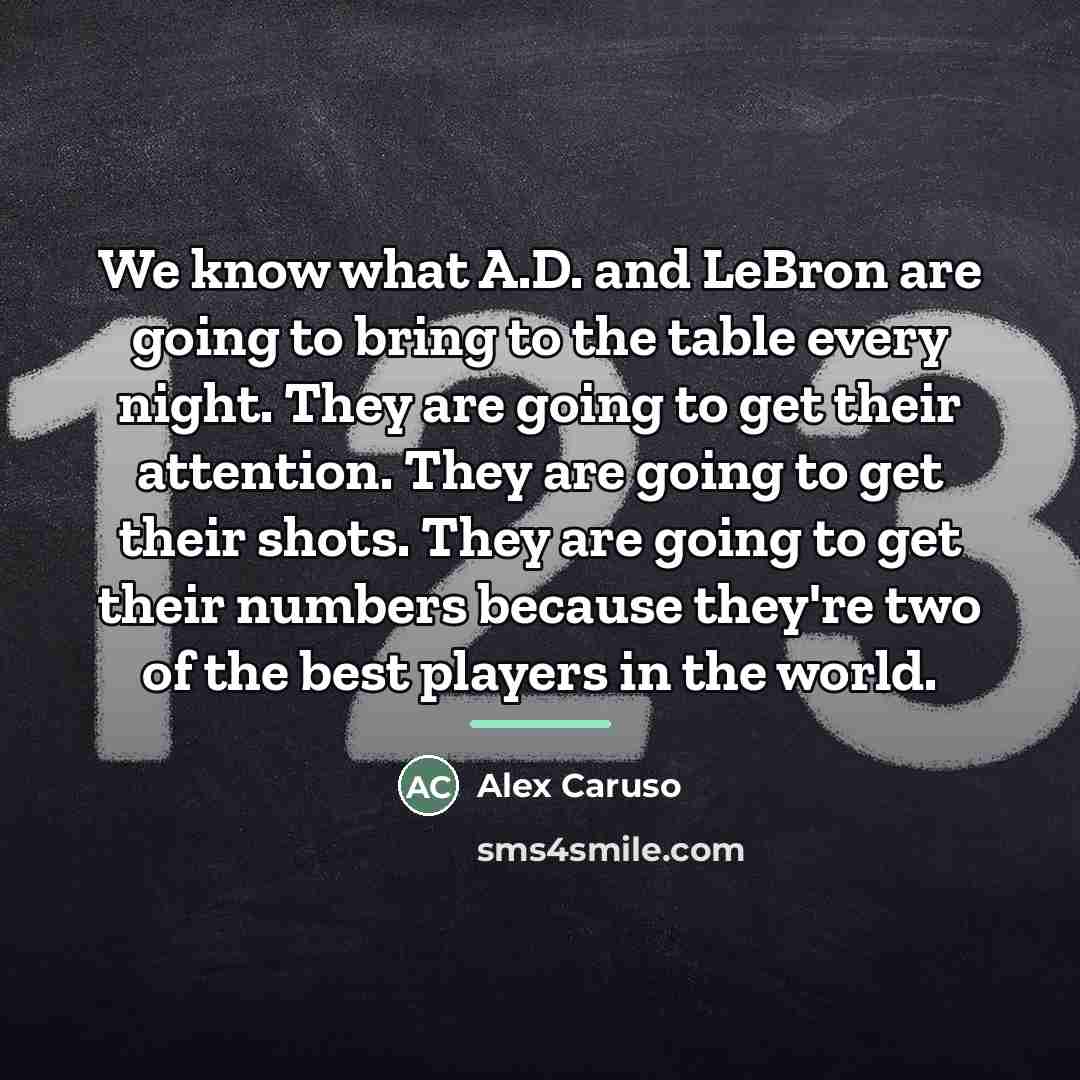“We know what A.D. and LeBron are going to bring…” quote by Alex Caruso