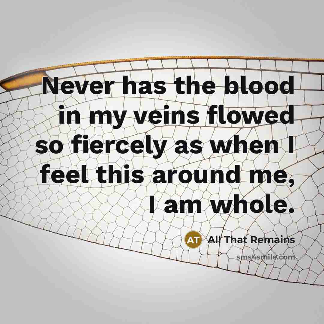 “Never has the blood in my veins flowed so fiercely…” quote by All That Remains
