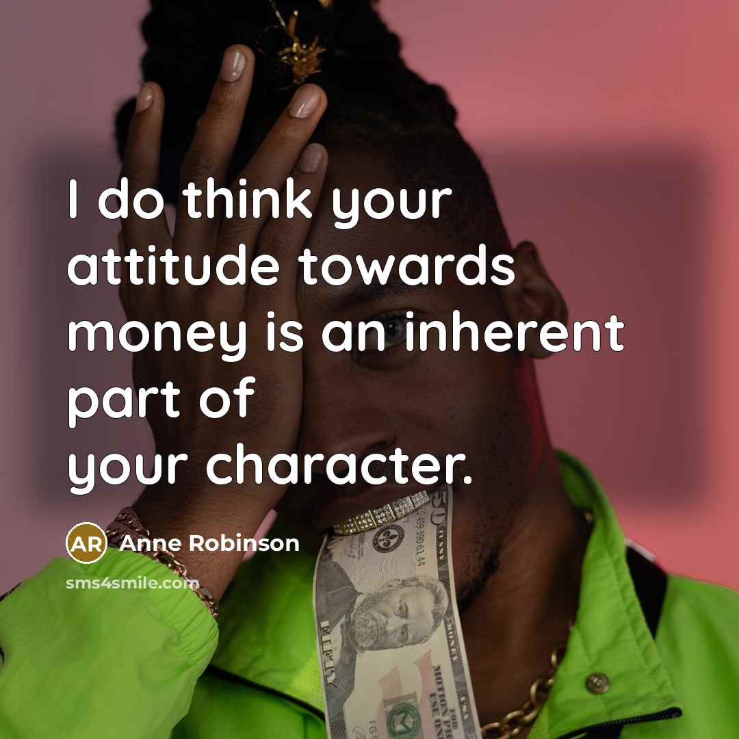 “I do think your attitude towards money is an inherent…” quote by Anne Robinson