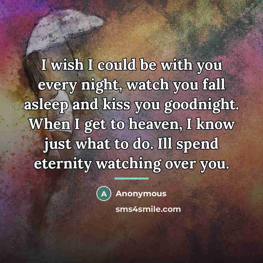 “I wish I could be with you every night, watch…” quote by Anonymous