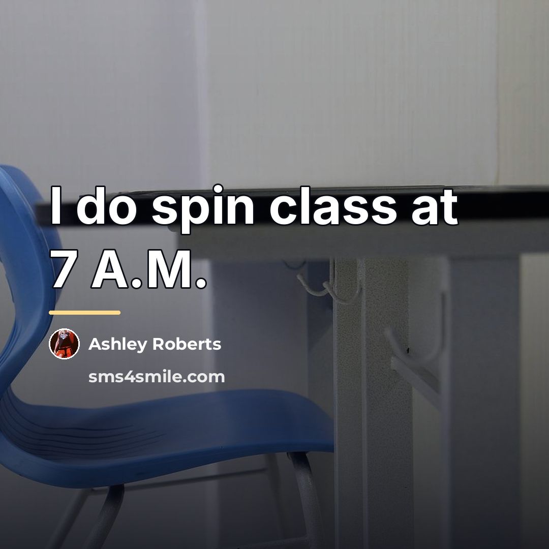 “I do spin class at 7 A.M.…” quote by Ashley Roberts