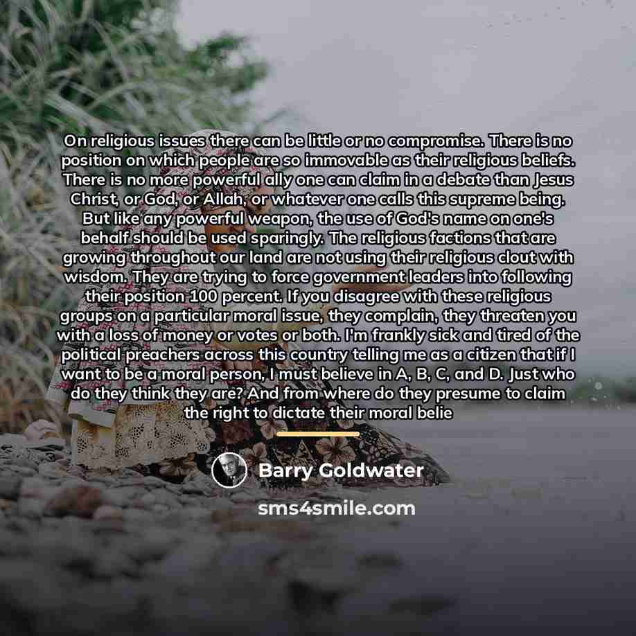 “On religious issues there can be little or no compromise.…” quote by Barry Goldwater
