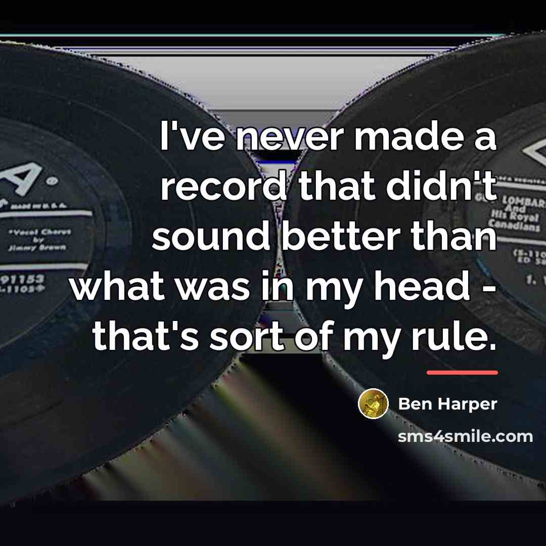 “I've never made a record that didn't sound better than…” quote by Ben Harper
