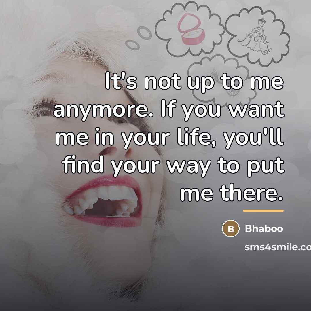“It's not up to me anymore. If you want me…” quote by Bhaboo