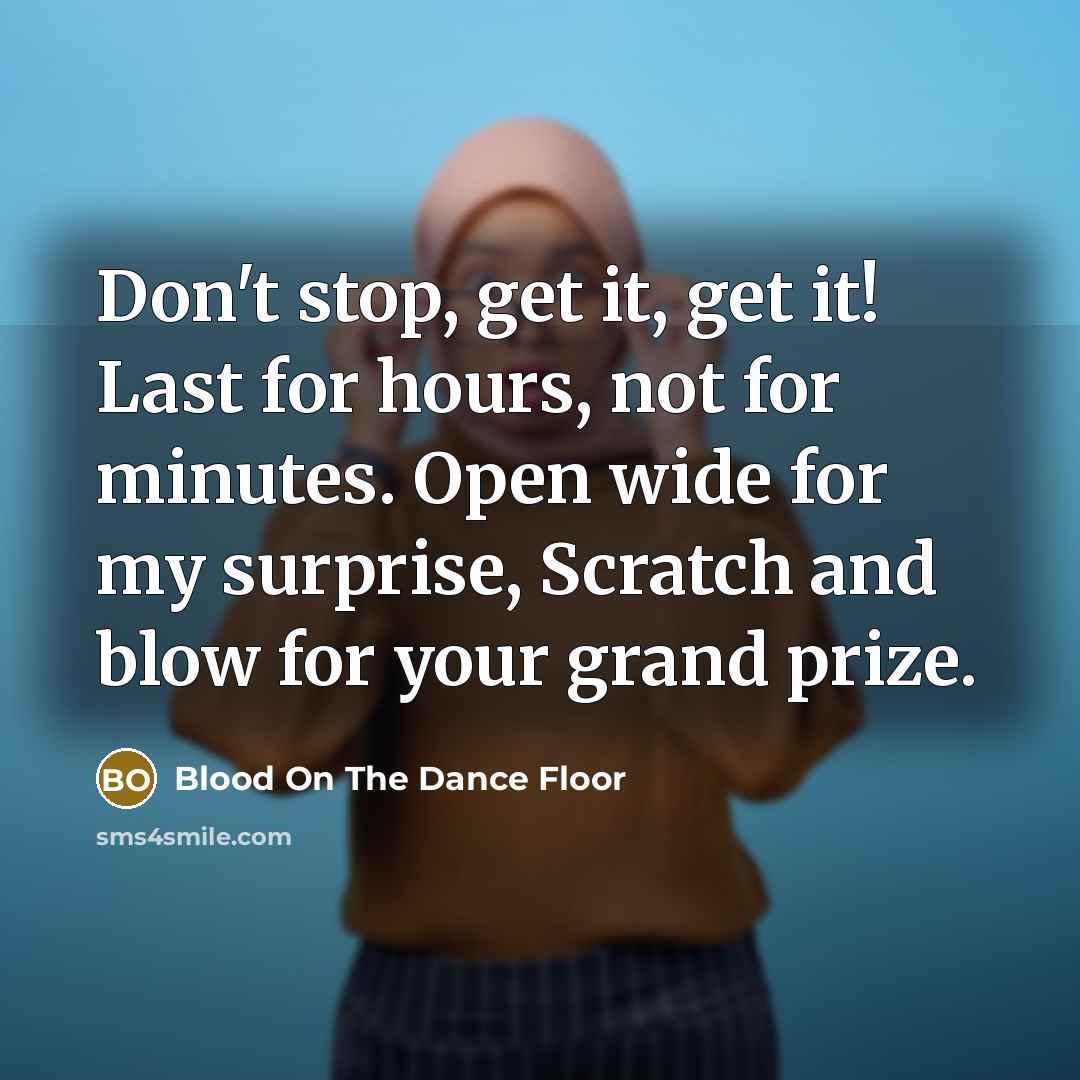 “Don't stop, get it, get it! Last for hours, not…” quote by Blood On The Dance Floor
