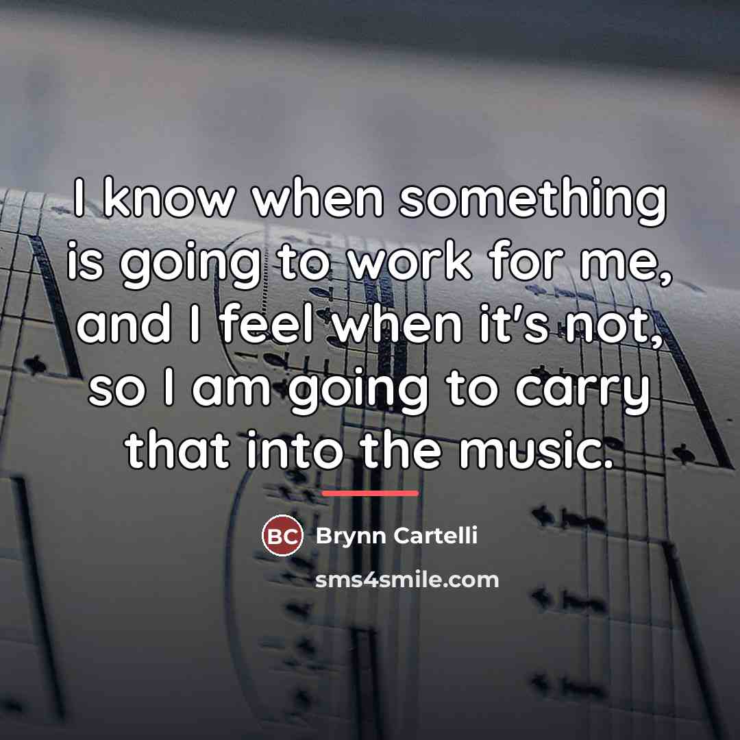 “I know when something is going to work for me,…” quote by Brynn Cartelli