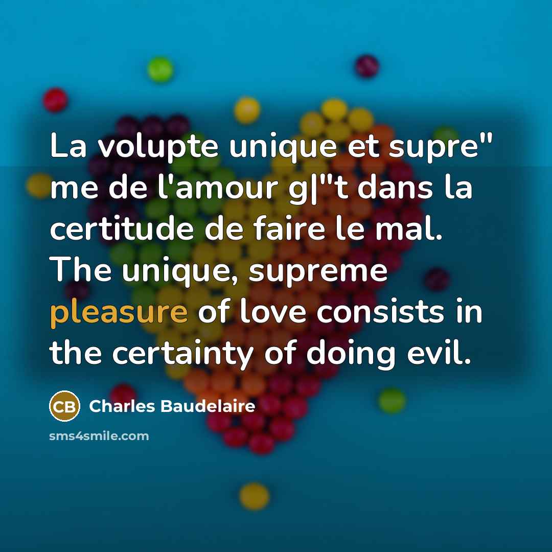 “La volupte unique et supre" me de l'amour g|"t dans…” quote by Charles Baudelaire
