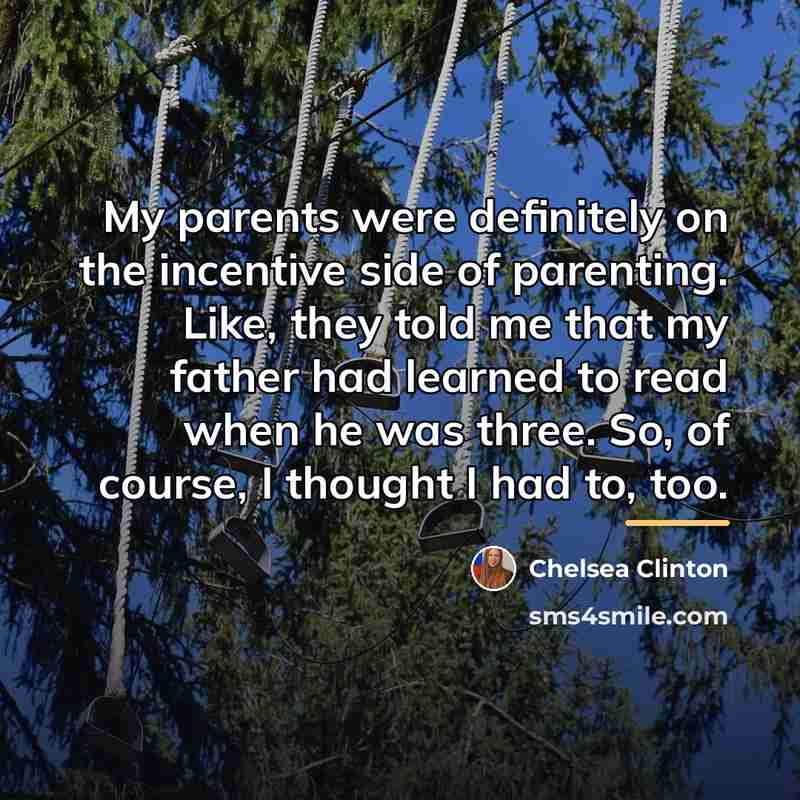“My parents were definitely on the incentive side of parenting.…” quote by Chelsea Clinton