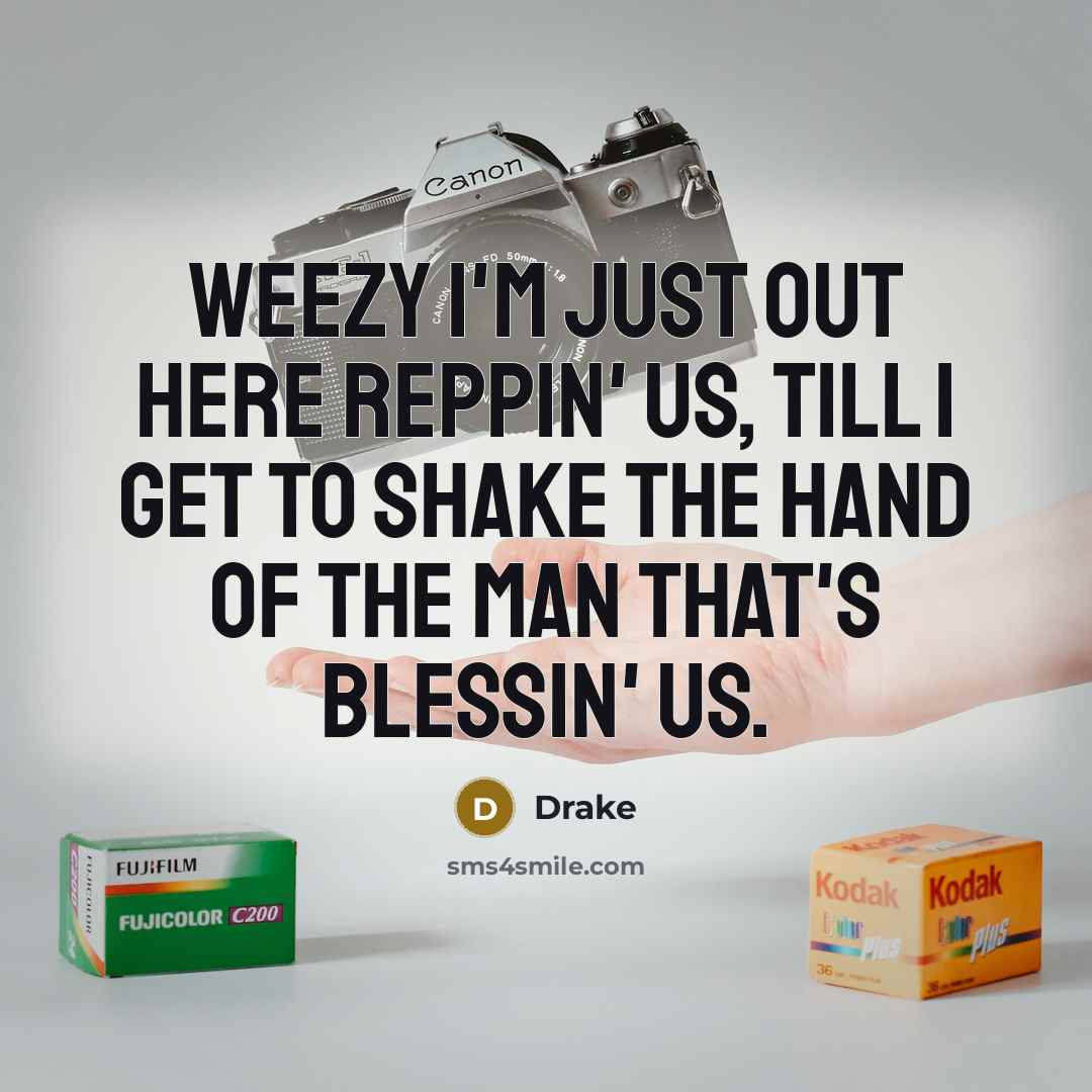 “Weezy I'm just out here reppin' us, till I get…” quote by Drake