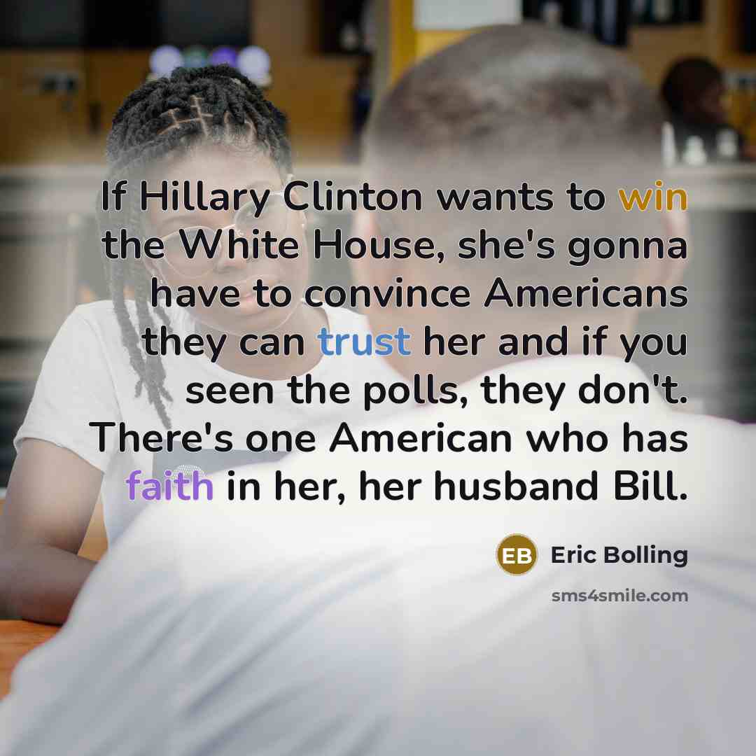 “If Hillary Clinton wants to win the White House, she's…” quote by Eric Bolling