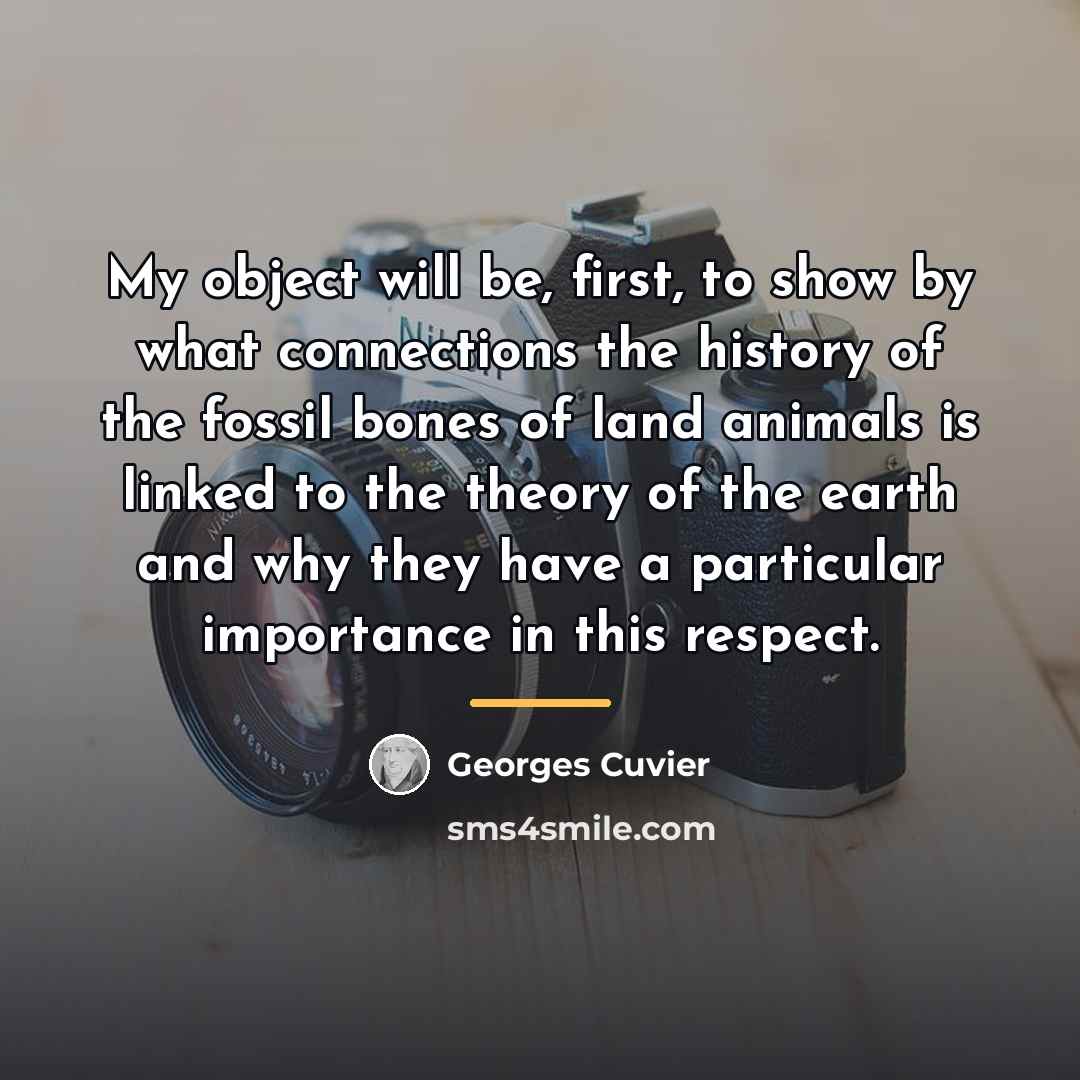 “My object will be, first, to show by what connections…” quote by Georges Cuvier