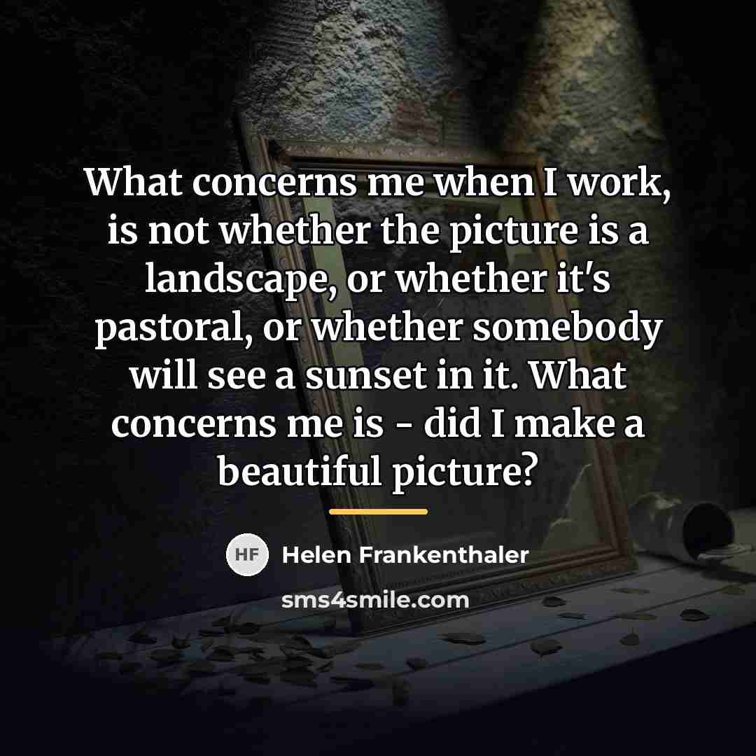 “What concerns me when I work, is not whether the…” quote by Helen Frankenthaler
