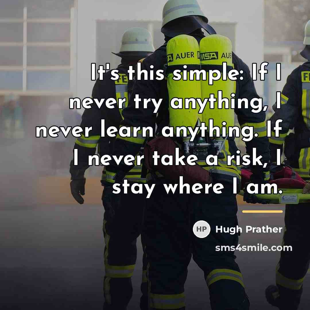“It's this simple: If I never try anything, I never…” quote by Hugh Prather