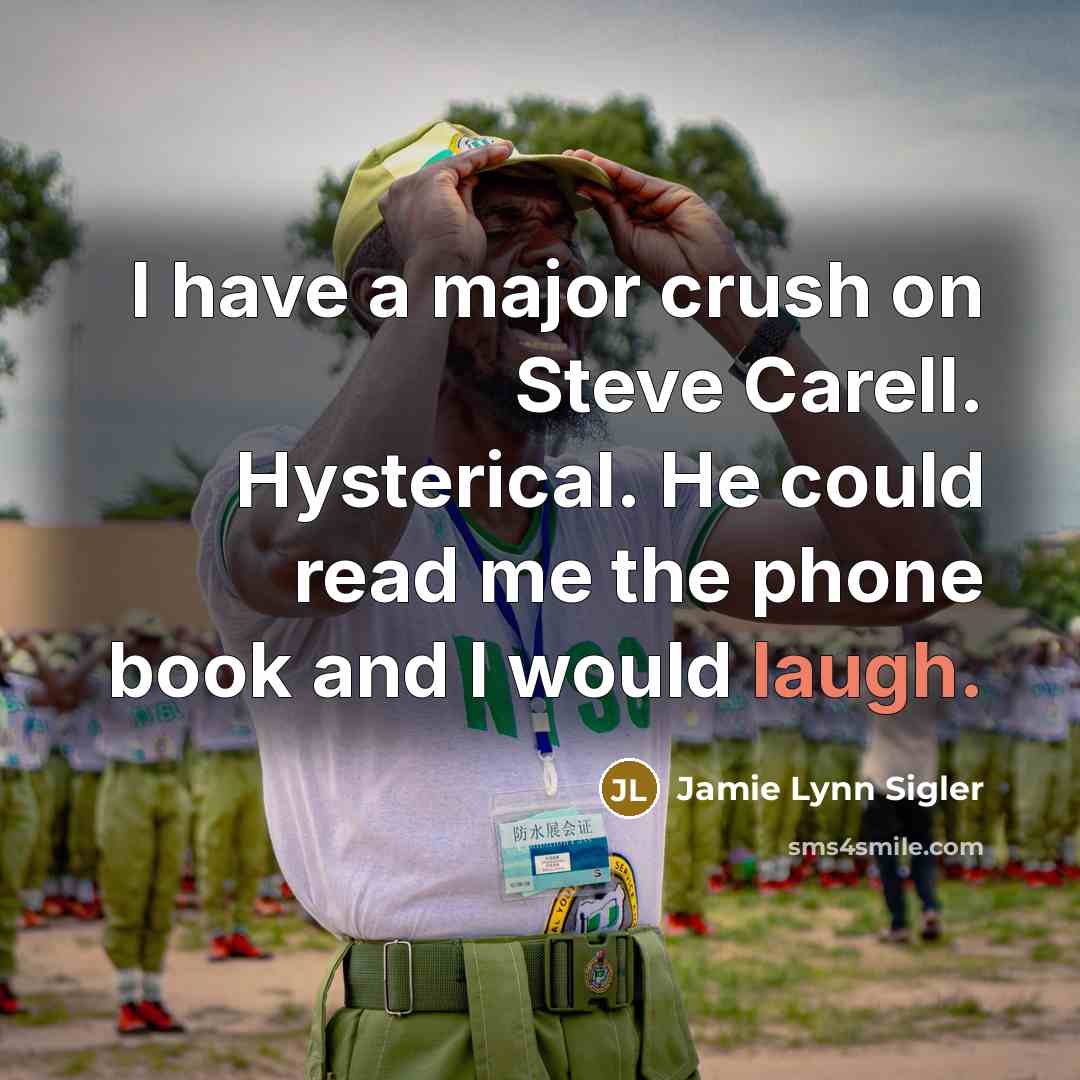 “I have a major crush on Steve Carell. Hysterical. He…” quote by Jamie Lynn Sigler