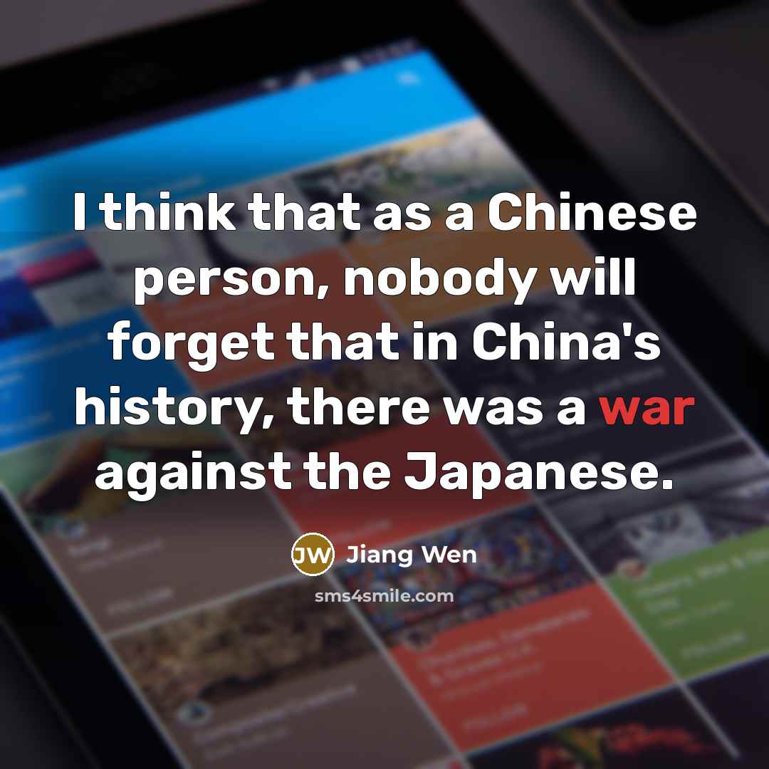 “I think that as a Chinese person, nobody will forget…” quote by Jiang Wen