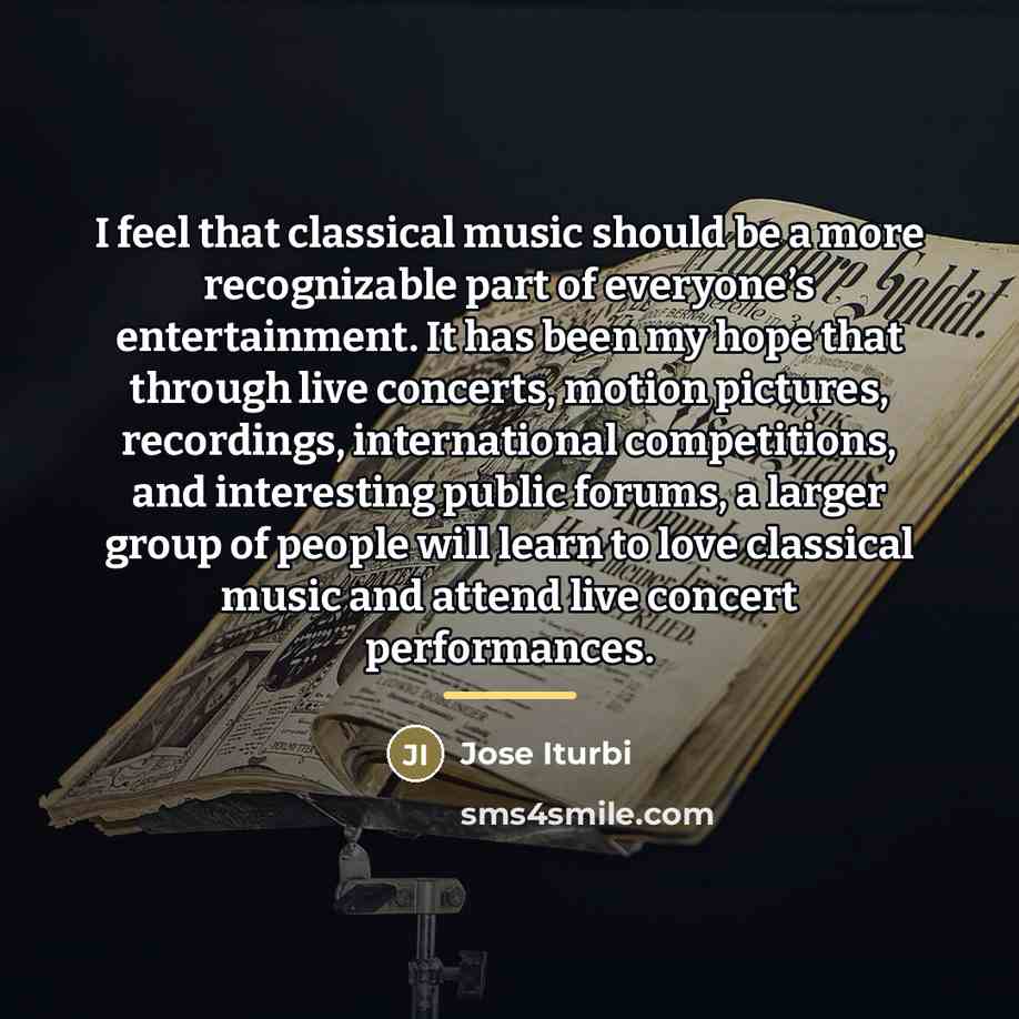 “I feel that classical music should be a more recognizable…” quote by Jose Iturbi