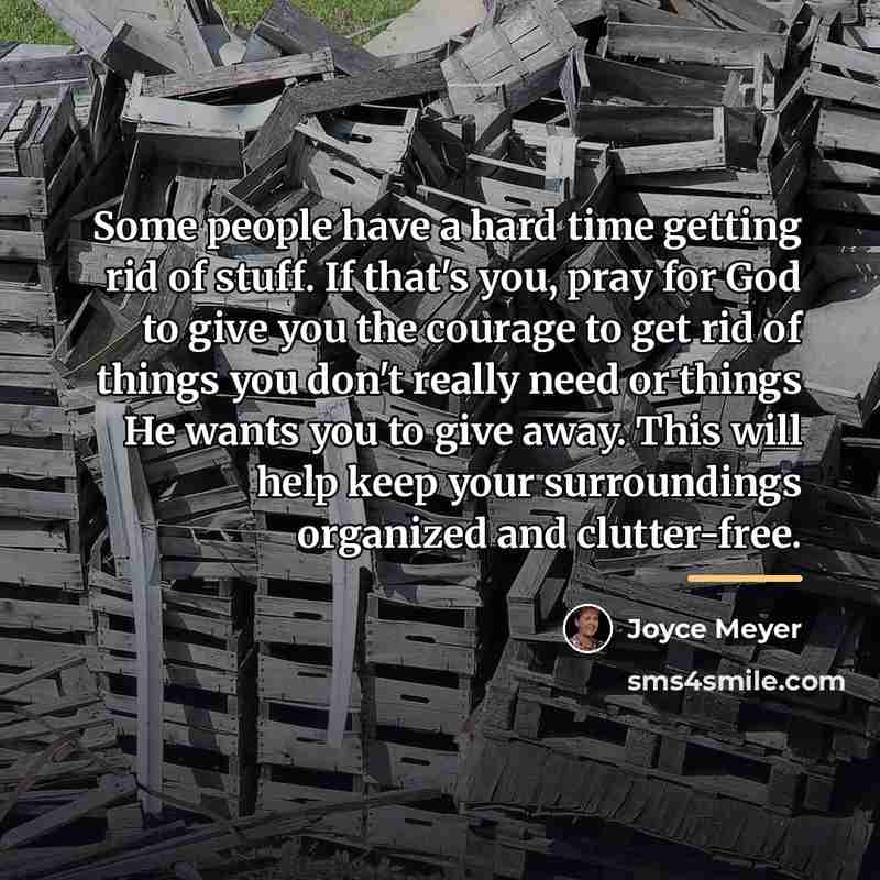 “Some people have a hard time getting rid of stuff.…” quote by Joyce Meyer