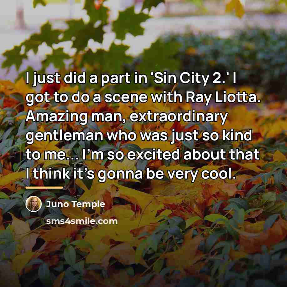 “I just did a part in 'Sin City 2.' I…” quote by Juno Temple