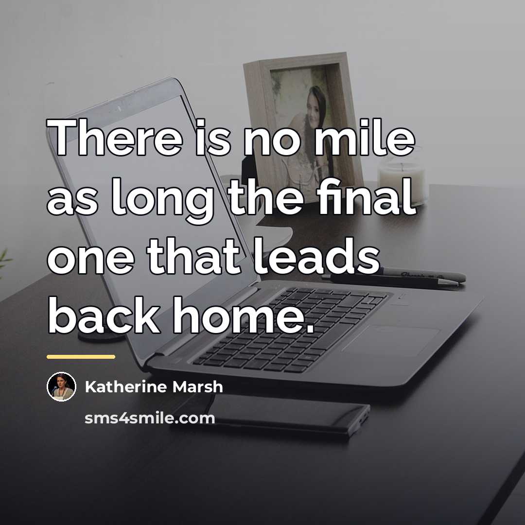 “There is no mile as long the final one that…” quote by Katherine Marsh