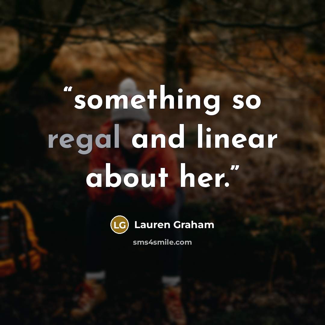 “something so regal and linear about her.” quote by Lauren Graham
