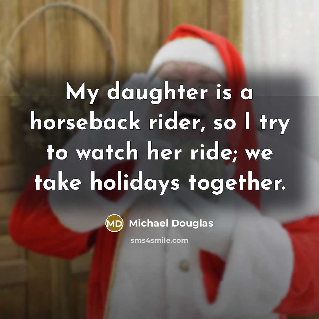 “My daughter is a horseback rider, so I try to…” quote by Michael Douglas