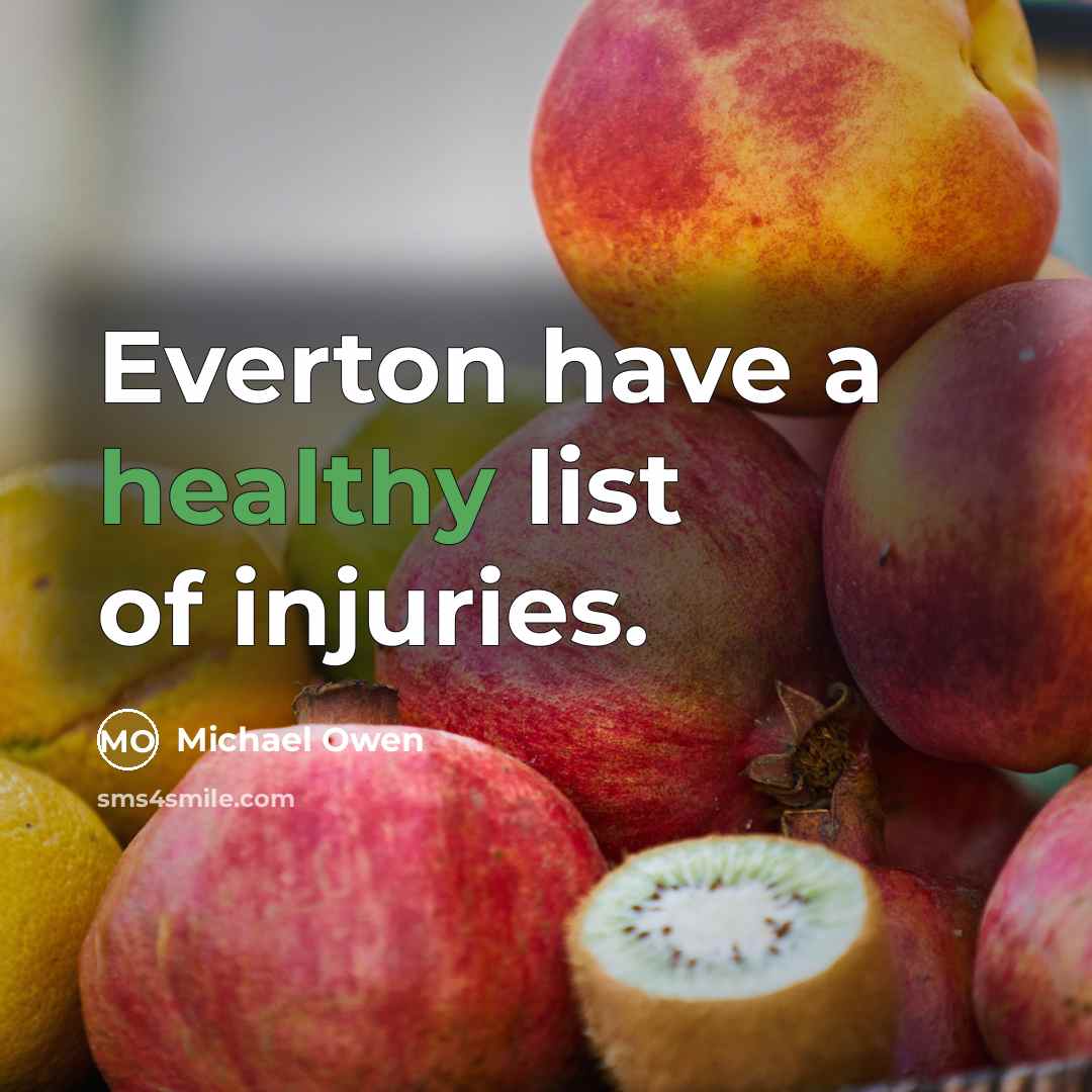 “Everton have a healthy list of injuries.…” quote by Michael Owen