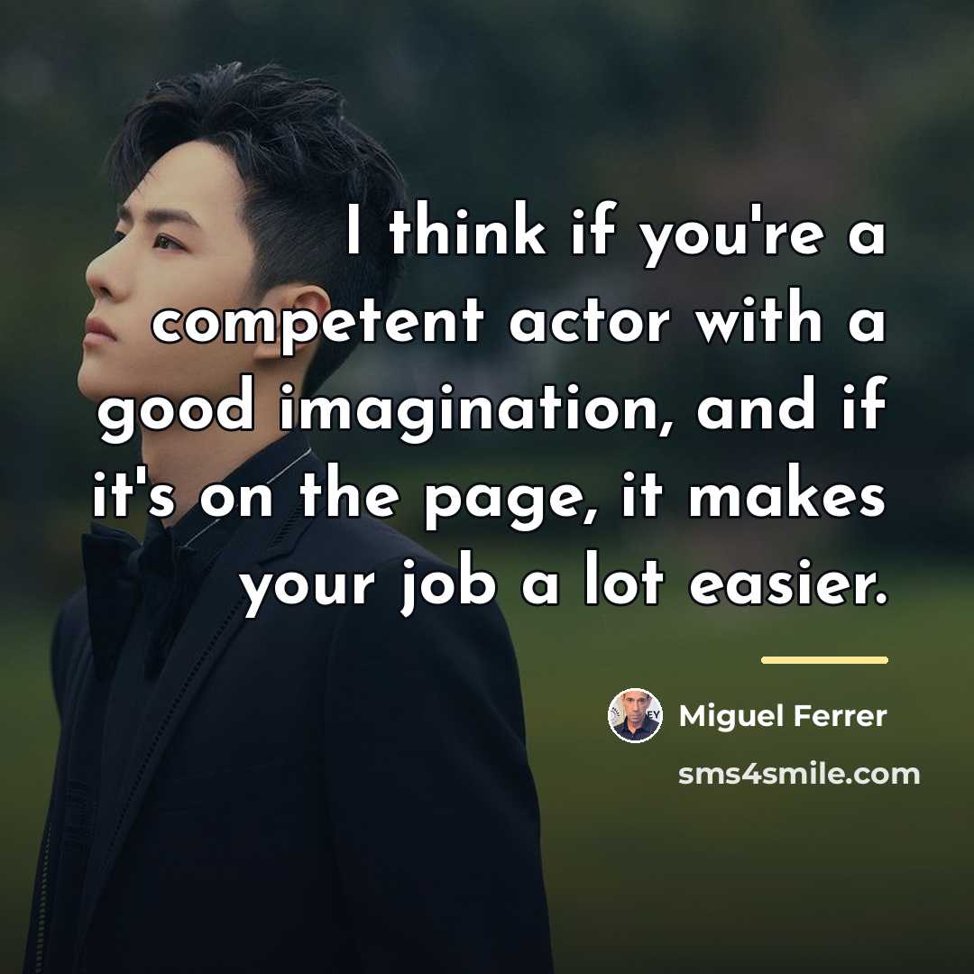 “I think if you're a competent actor with a good…” quote by Miguel Ferrer