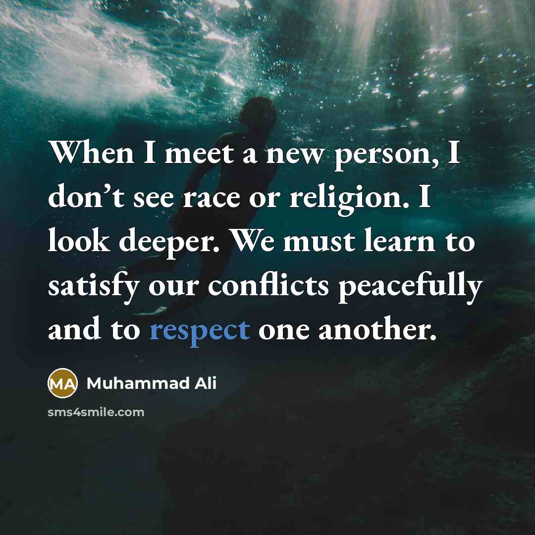 “When I meet a new person, I don’t see race…” quote by Muhammad Ali