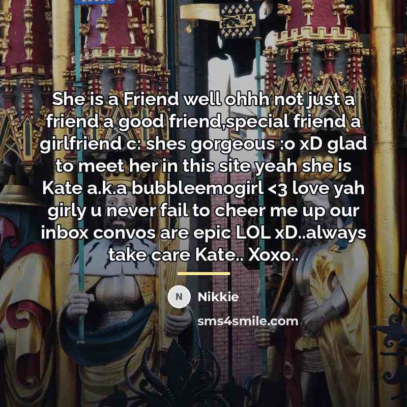 “She is a Friend well ohhh not just a friend…” quote by Nikkie
